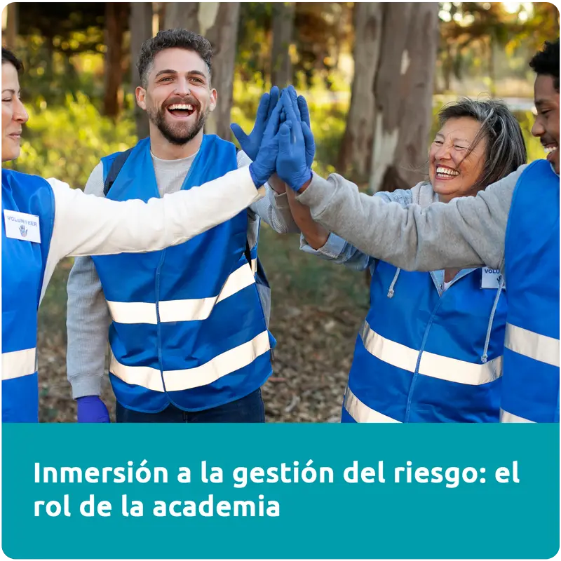 Inmersión a la gestión del riesgo: el rol del la academia